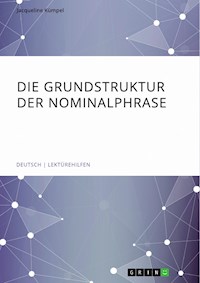 Die Grundstruktur der Nominalphrase - Jacqueline Kümpel - E-Book