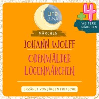 Johann Wolff: Odenwälder Lügenmärchen plus vier weitere Märchen - Johann Wolff - Hörbuch