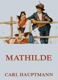 Mathilde - Carl Hauptmann - E-Book