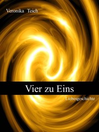 Vier zu Eins - Veronika Teich - kostenlos E-Book