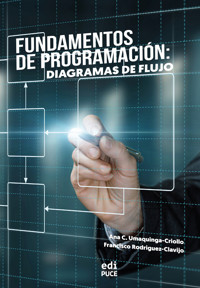 Fundamentos de Programación: Diagramas de flujo - Ana C. Umaquinga-Criollo - E-Book