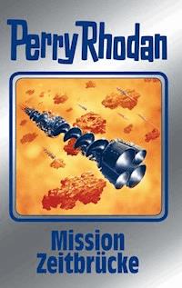 Perry Rhodan 121: Mission Zeitbrücke (Silberband) - Kurt Mahr - E-Book
