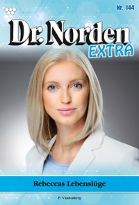 Rebeccas Lebenslüge - Patricia Vandenberg - E-Book
