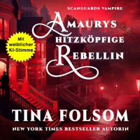 Amaurys Hitzköpfige Rebellin - Tina Folsom - Hörbuch
