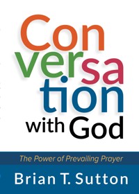 Conversation with God - Brian Sutton - E-Book