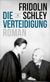 Die Verteidigung - Fridolin Schley - E-Book