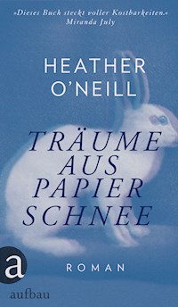 Träume aus Papierschnee - Heather O'Neill - E-Book
