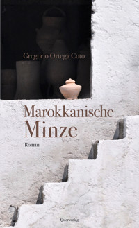 Marokkanische Minze - Gregorio Ortega Coto - E-Book
