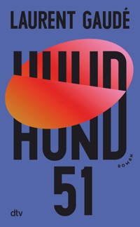 Hund 51 - Laurent Gaudé - E-Book
