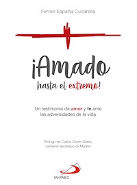 ¡Amado hasta el extremo! - Ferran España Cucarella - E-Book