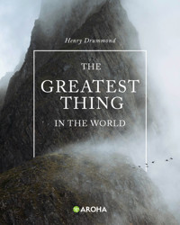 The Greatest Thing in the World - Henry Drummond - E-Book