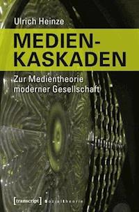Medienkaskaden - Ulrich Heinze - E-Book