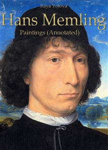 Hans Memling: Paintings (Annotated) - Raya Yotova - E-Book