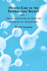 Health Care in the Information Society - David Ingram - E-Book