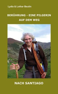 Berührung - Eine Pilgerin auf dem Weg nach Santiago - Lydia Beutin - E-Book