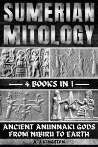 Sumerian Mythology - A.J. Kingston - E-Book