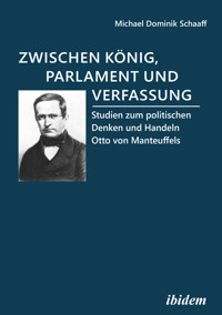 Zwischen König, Parlament und Verfassung - Michael Dominik Schaaff - E-Book