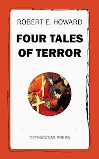 Four Tales of Terror - Robert E. Howard - E-Book
