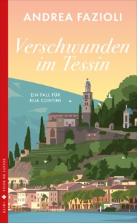 Verschwunden im Tessin - Andrea Fazioli - E-Book