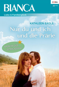Nur du und ich und die Prärie - Kathleen Eagle - E-Book