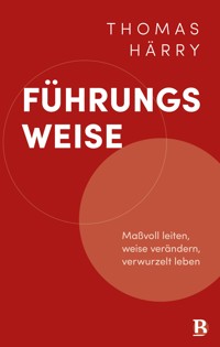 Führungsweise - Thomas Härry - E-Book