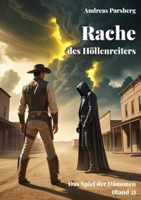 Rache des Höllenreiters - Andreas Parsberg - E-Book