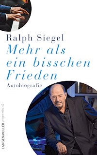 Mehr als ein bisschen Frieden - Ralph Siegel - E-Book