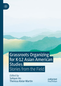 Grassroots Organizing for K-12 Asian American Studies - - E-Book