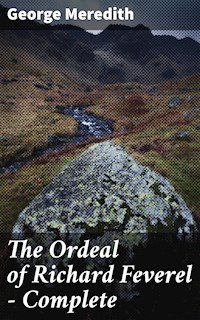 The Ordeal of Richard Feverel — Complete - George Meredith - E-Book