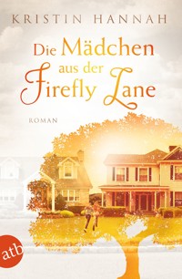 Die Mädchen aus der Firefly Lane - Kristin Hannah - E-Book