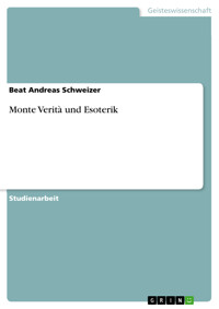 Monte Verità und Esoterik - Beat Andreas Schweizer - E-Book