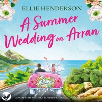 A Summer Wedding on Arran - Ellie Henderson - Hörbuch