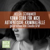 Komm, stirb für mich! - Helga Schimmer - Hörbuch