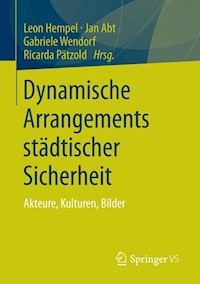 Dynamische Arrangements städtischer Sicherheit -  - E-Book