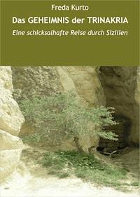 Das GEHEIMNIS der TRINAKRIA - Freda Kurto - E-Book