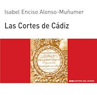Las Cortes de Cádiz - Isabel Enciso Alonso Muñomer - E-Book