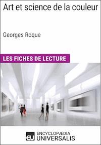 Art et science de la couleur de Georges Roque - Encyclopaedia Universalis - E-Book