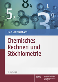 Chemisches Rechnen und Stöchiometrie - Ralf Schwarzbach - E-Book