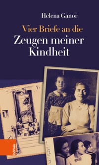 Vier Briefe an die Zeugen meiner Kindheit - Helena Ganor - E-Book