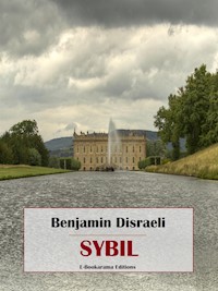 Sybil - Benjamin Disraeli - E-Book