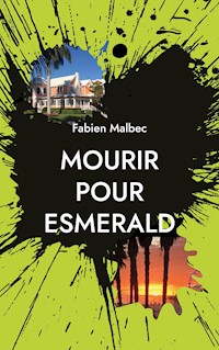 Mourir pour Esmerald - Fabien MALBEC - E-Book