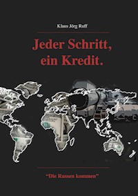 Jeder Schritt, ein Kredit. - Klaus Jörg Ruff - E-Book