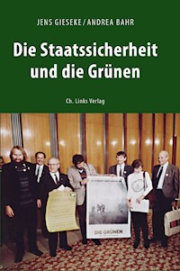 Die Staatssicherheit und die Grünen - Jens Gieseke - E-Book