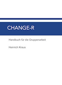 CHANGE-R - Dr. Heinrich Kraus - E-Book
