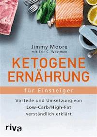 Ketogene Ernährung für Einsteiger - Jimmy Moore - E-Book