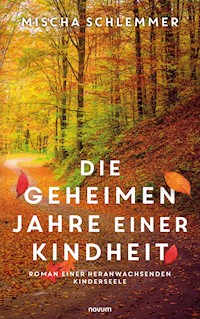 Die geheimen Jahre einer Kindheit - Mischa Schlemmer - E-Book