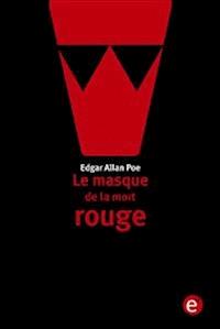 Le masque de la mort rouge - Edgar Allan Poe - E-Book