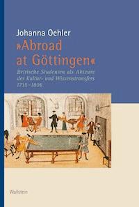 »Abroad at Göttingen" - Johanna Oehler - E-Book