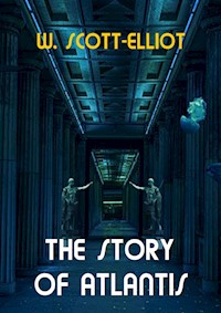 The Story of Atlantis - W. Scott-elliot - E-Book