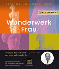 XXL-Leseprobe: Wunderwerk Frau - Prof. Johannes Huber - kostenlos E-Book